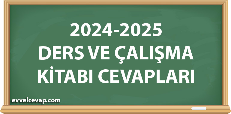 2024 - 2025 Ders ve Çalışma Kitabı Cevapları