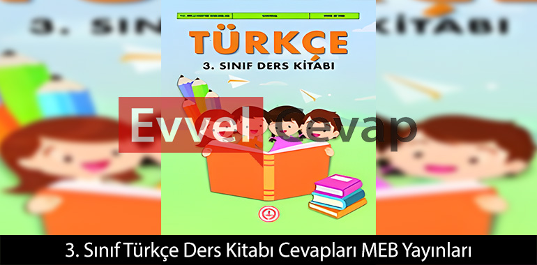 3. Sınıf Türkçe Ders Kitabı Cevapları Meb Yayınları 