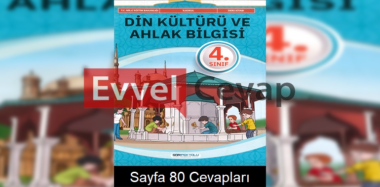 4. Sınıf Din Kültürü Ders Kitabı Cevapları SDR İpekyolu Yayınları Sayfa 80