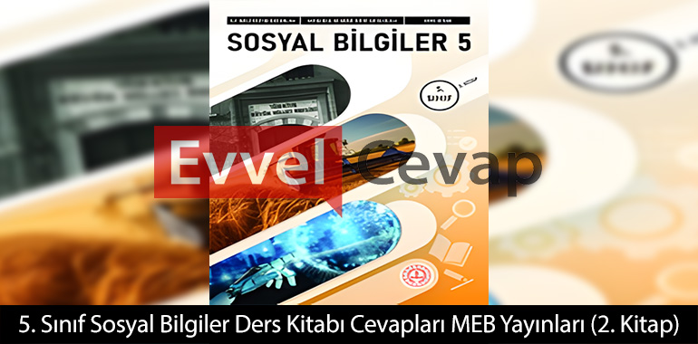 5. Sınıf Sosyal Bilgiler Ders Kitabı Cevapları Meb Yayınları (2. Kitap)