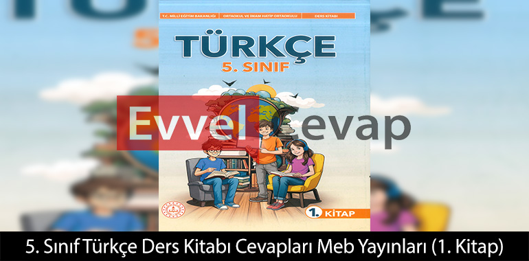 5. Sınıf Türkçe Ders Kitabı Cevapları Meb Yayınları (1. Kitap)