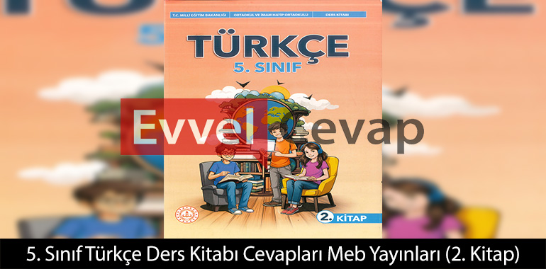 5. Sınıf Türkçe Ders Kitabı Cevapları Meb Yayınları (2. Kitap)