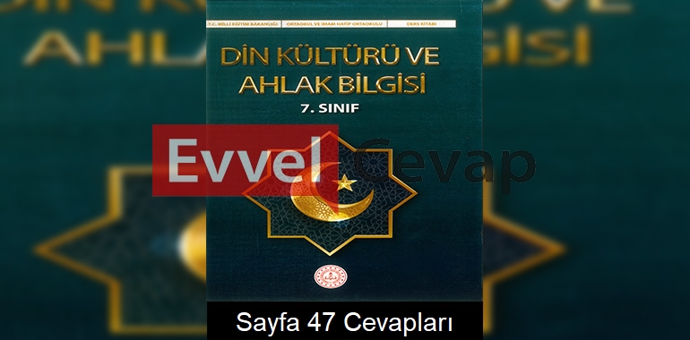 7. Sınıf Din Kültürü Ders Kitabı Cevapları Meb Yayınları Sayfa 47 