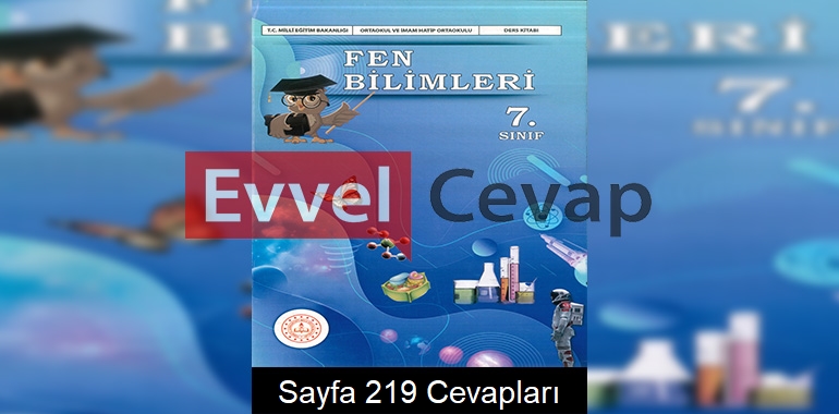 7. Sınıf Fen Bilimleri Ders Kitabı Cevapları Meb Yayınları Sayfa 219