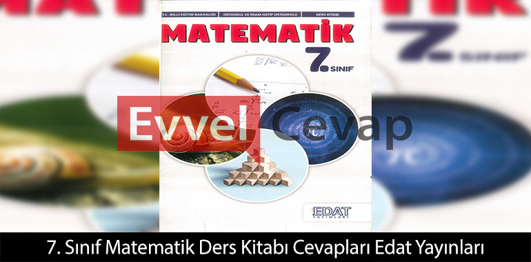 7. Sınıf Matematik Ders Kitabı Cevapları Edat Yayınları