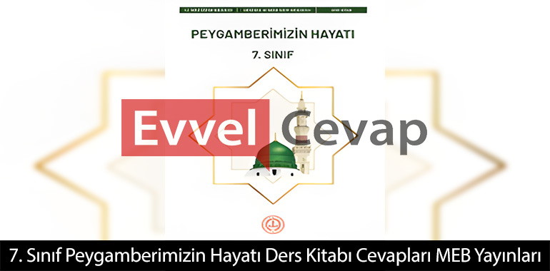 7. Sınıf Peygamberimizin Hayatı Ders Kitabı Cevapları Meb Yayınları