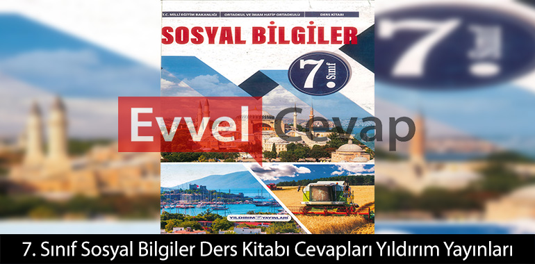 7. Sınıf Sosyal Bilgiler Ders Kitabı Cevapları Yıldırım Yayınları