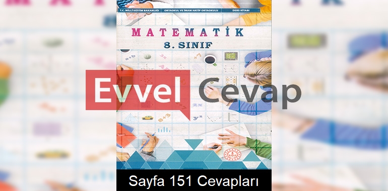 8. Sınıf Matematik Ders Kitabı Cevapları Meb Yayınları Sayfa 151 