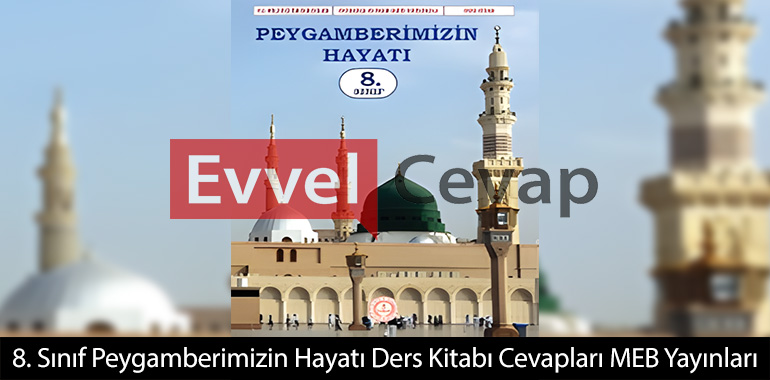 8. Sınıf Peygamberimizin Hayatı Ders Kitabı Cevapları Meb Yayınları