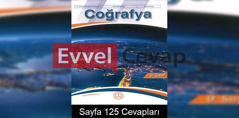 9. Sınıf Coğrafya Ders Kitabı Cevapları Meb Sayfa 125 