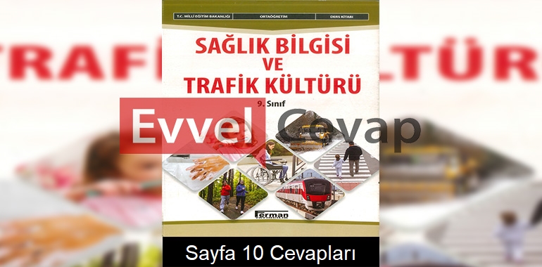 9. Sınıf Sağlık Bilgisi ve Trafik Kültürü Ders Kitabı Cevapları Ferman Yayınları Sayfa 10 