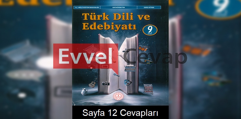 9. Sınıf Türk Dili ve Edebiyatı Ders Kitabı Cevapları Meb Sayfa 12 