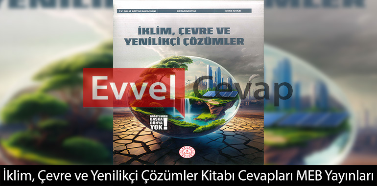 İklim, Çevre ve Yenilikçi Çözümler Ders Kitabı Cevapları Meb Yayınları