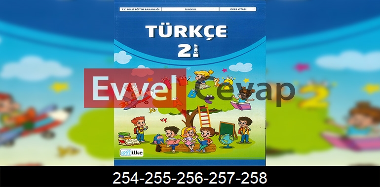 2. Sınıf İlke Yayınları Türkçe Ders Kitabı Cevapları Sayfa 254-255-256-257-258
