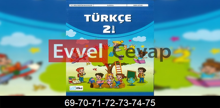 2. Sınıf İlke Yayınları Türkçe Ders Kitabı Cevapları Sayfa 69-70-71-72-73-74-75