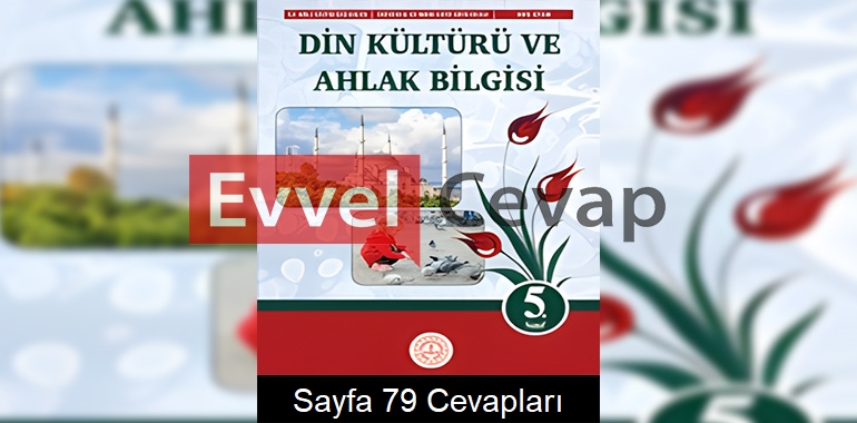 5. Sınıf Din Kültürü Ders Kitabı Cevapları Meb Yayınları Sayfa 79 