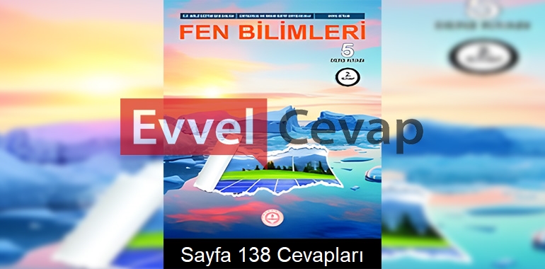 5. Sınıf Fen Bilimleri Ders Kitabı Cevapları Meb Yayınları (2. Kitap) Sayfa 138