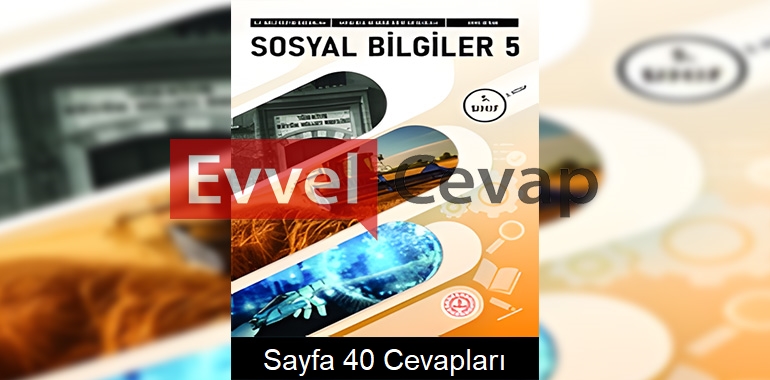 5. Sınıf Sosyal Bilgiler Ders Kitabı Cevapları Meb Yayınları (2. Kitap) Sayfa 40