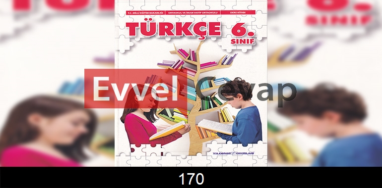 6. Sınıf Yıldırım Yayınları Türkçe Ders Kitabı Cevapları Sayfa 170