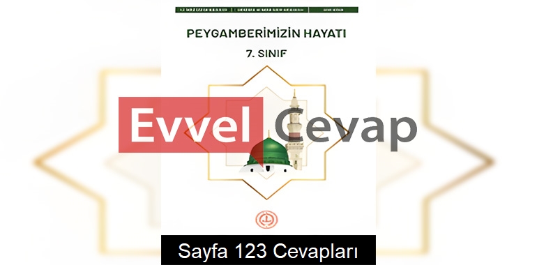 7. Sınıf Peygamberimizin Hayatı Ders Kitabı Cevapları Meb Yayınları Sayfa 123 