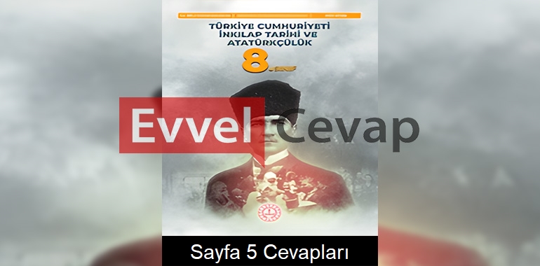 8. Sınıf İnkılap Tarihi Ders Kitabı Cevapları Meb Yayınları Sayfa 5 