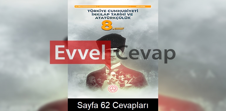 8. Sınıf İnkılap Tarihi Ders Kitabı Cevapları Meb Yayınları Sayfa 62