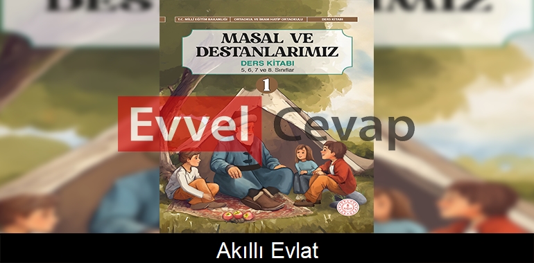 Akıllı Evlat Metni Etkinlik Cevapları (5-6-7-8. Sınıf)