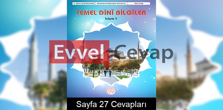Temel Dini Bilgiler (İslam 1) Ders Kitabı Cevapları Meb Yayınları Sayfa 27