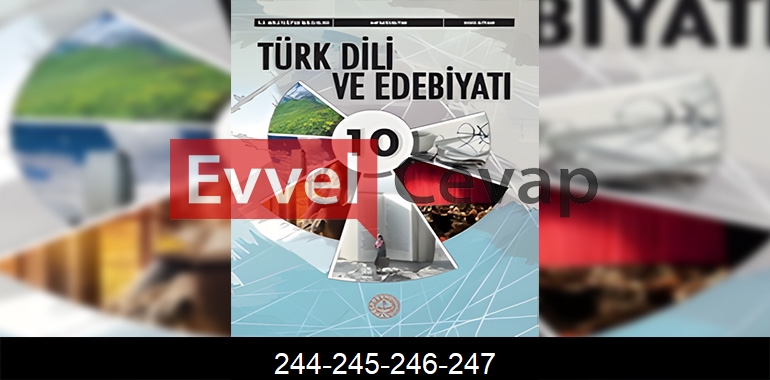 10. Sınıf Edebiyat Ders Kitabı Cevapları Meb Yayınları Sayfa 244-245-246-247