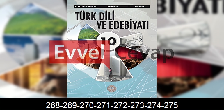 10. Sınıf Edebiyat Ders Kitabı Cevapları Meb Yayınları Sayfa 268-269-270-271-272-273-274-275