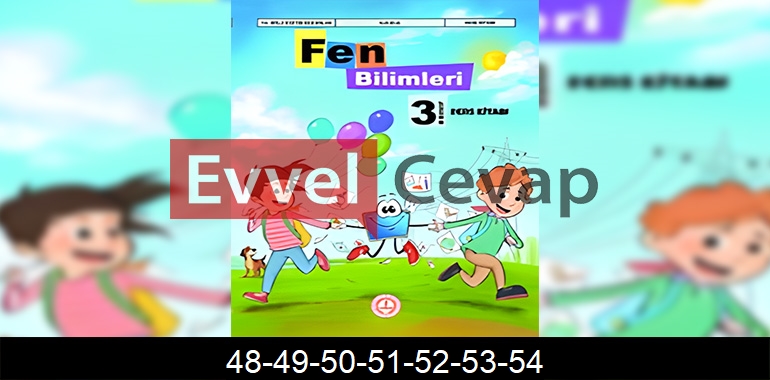 3. Sınıf Fen Bilimleri Ders Kitabı Cevapları Sayfa 48-49-50-51-52-53-54