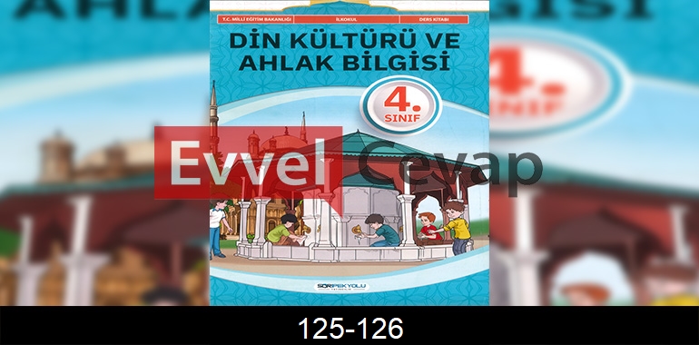 4. Sınıf Din Kültürü Kitabı Cevapları SDR İpekyolu Yayıncılık Sayfa 125-126