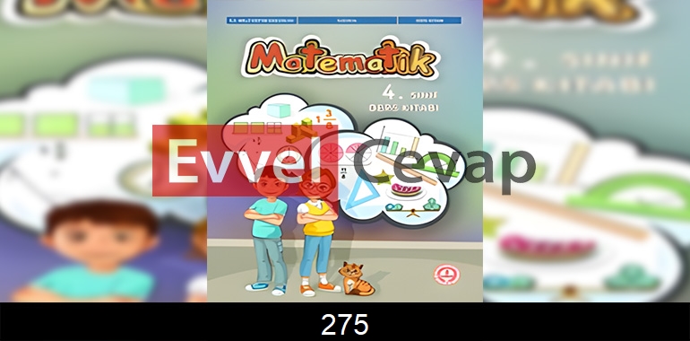 4. Sınıf Matematik Ders Kitabı Cevapları Sayfa 275