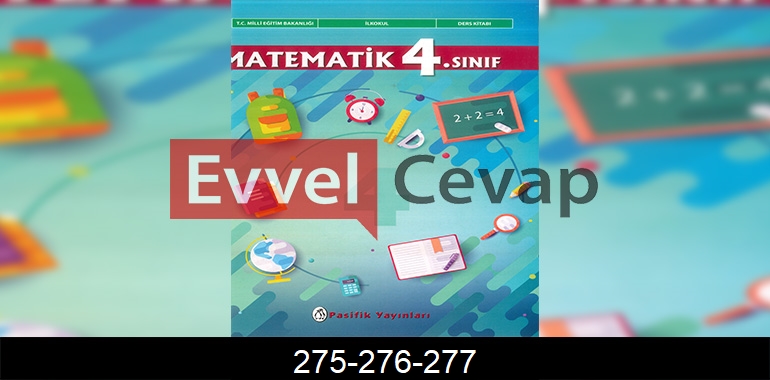 4. Sınıf Pasifik Yayınları Matematik Ders Kitabı Cevapları Sayfa 275-276-277