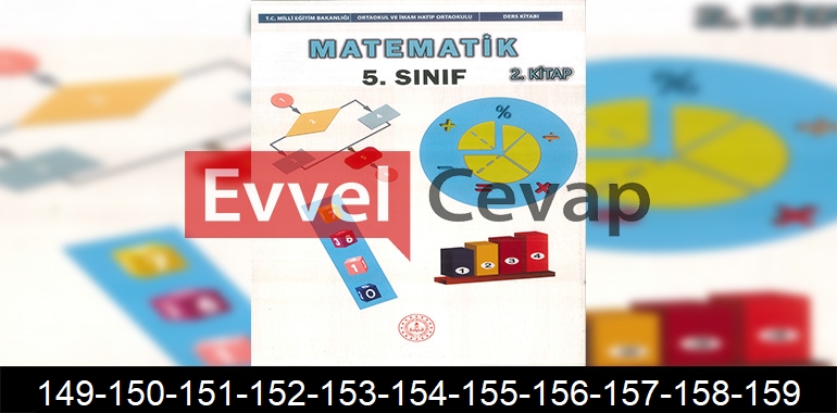 5. Sınıf Matematik Ders Kitabı Cevapları Sayfa 149-150-151-152-153-154-155-156-157-158-159