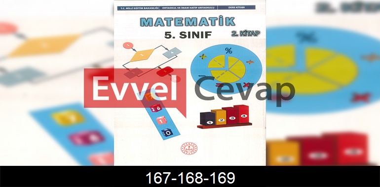 5. Sınıf Matematik Ders Kitabı Cevapları Sayfa 167-168-169