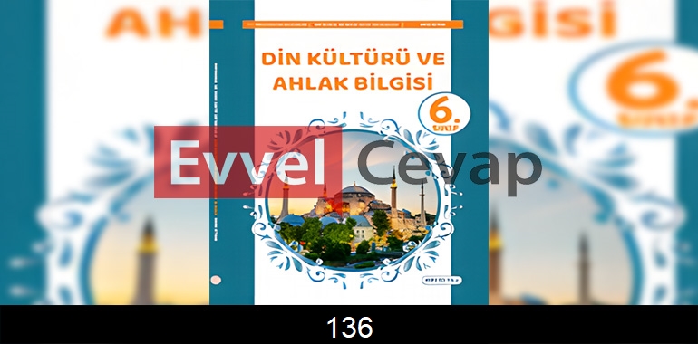 6. Sınıf Din Kültürü Kitabı Cevapları SDR İpekyolu Yayıncılık Sayfa 136