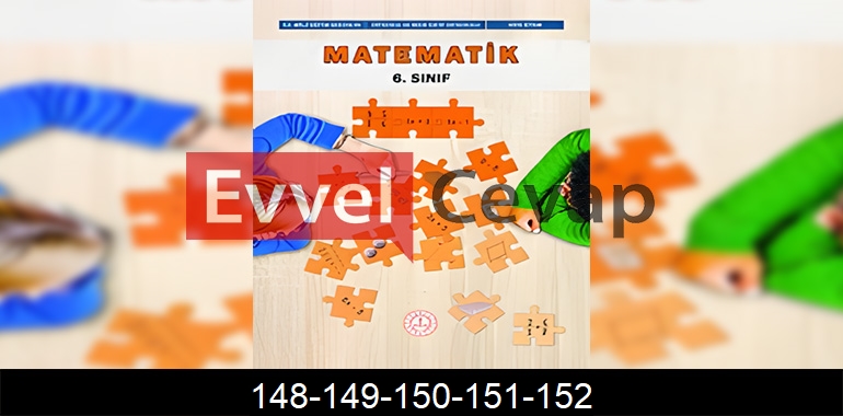 6. Sınıf Matematik Ders Kitabı Cevapları Sayfa 148-149-150-151-152
