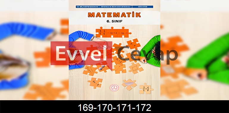 6. Sınıf Matematik Ders Kitabı Cevapları Sayfa 169-170-171-172