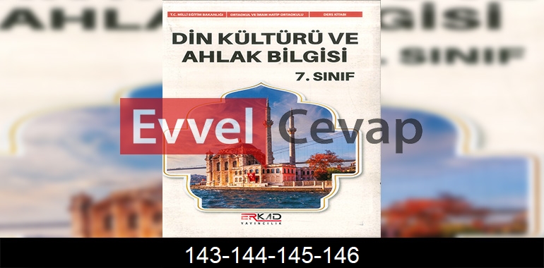 7. Sınıf Din Kültürü Kitabı Cevapları Erkad Yayıncılık Sayfa 143-144-145-146