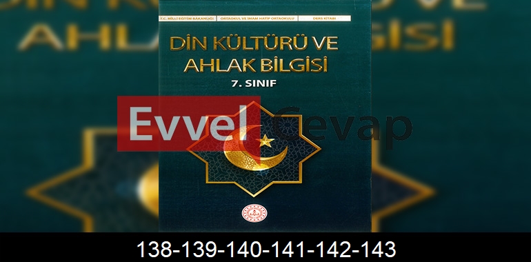 7. Sınıf Din Kültürü Kitabı Cevapları Sayfa 138-139-140-141-142-143