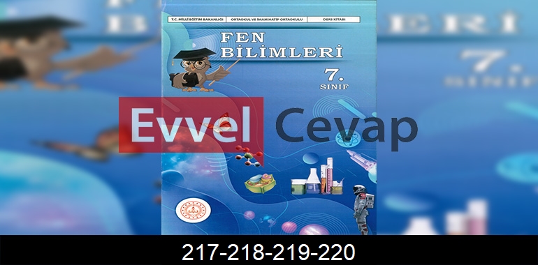 7. Sınıf Fen Bilimleri Ders Kitabı Cevapları Sayfa 217-218-219-220