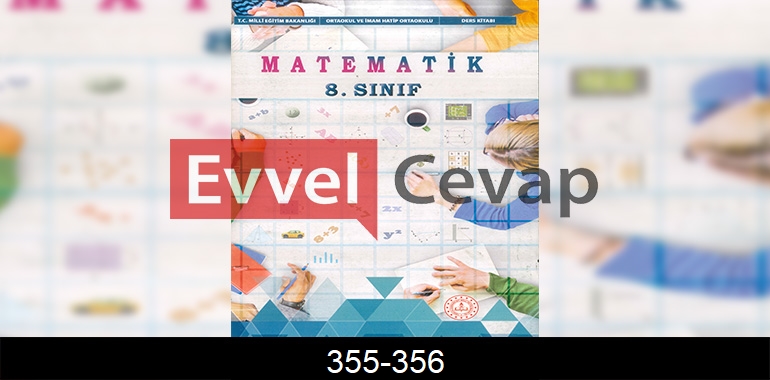 8. Sınıf Matematik Ders Kitabı Cevapları Sayfa 355-356