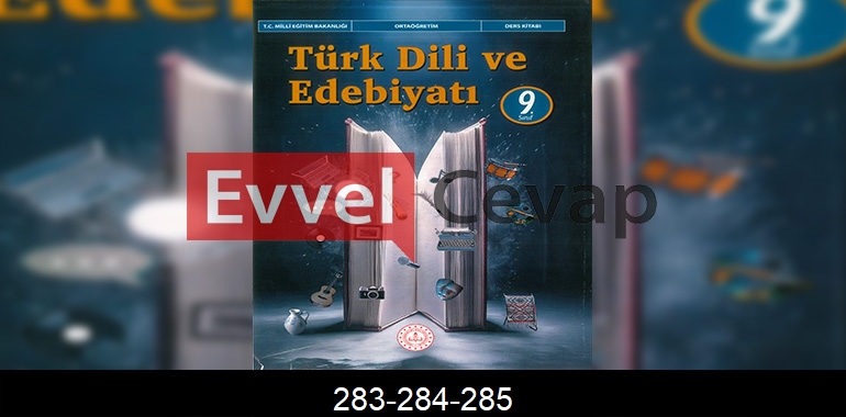 9. Sınıf Edebiyat Ders Kitabı Cevapları Meb Yayınları Sayfa 283-284-285