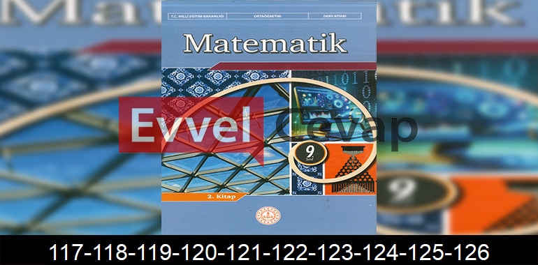9. Sınıf Matematik Ders Kitabı Cevapları Sayfa 117-118-119-120-121-122-123-124-125-126