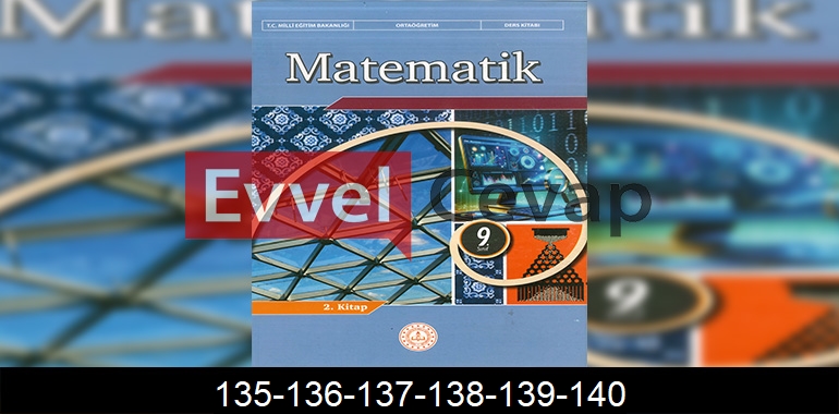 9. Sınıf Matematik Ders Kitabı Cevapları Sayfa 135-136-137-138-139-140