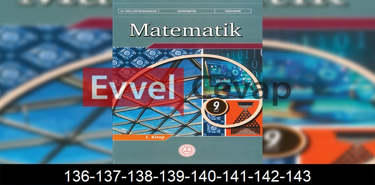 9. Sınıf Matematik Ders Kitabı Cevapları Sayfa 136-137-138-139-140-141-142-143