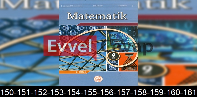 9. Sınıf Matematik Ders Kitabı Cevapları Sayfa 150-151-152-153-154-155-156-157-158-159-160-161