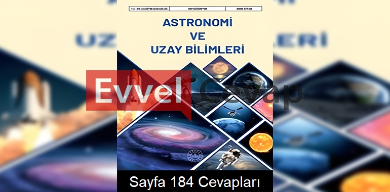 Astronomi ve Uzay Bilimleri Ders Kitabı Cevapları Sayfa 184