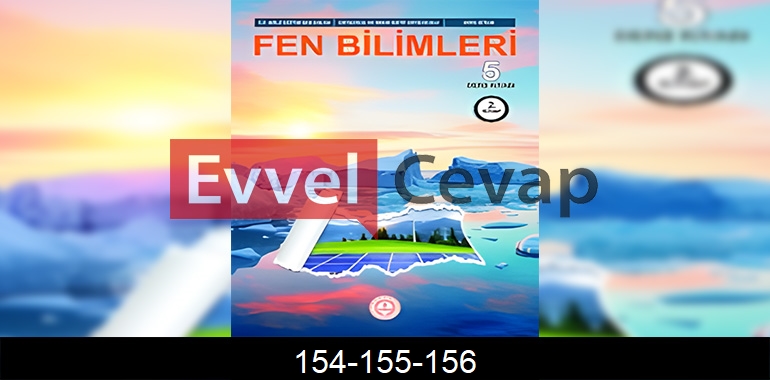 5. Sınıf Fen Bilimleri Ders Kitabı Cevapları Sayfa 154-155-156